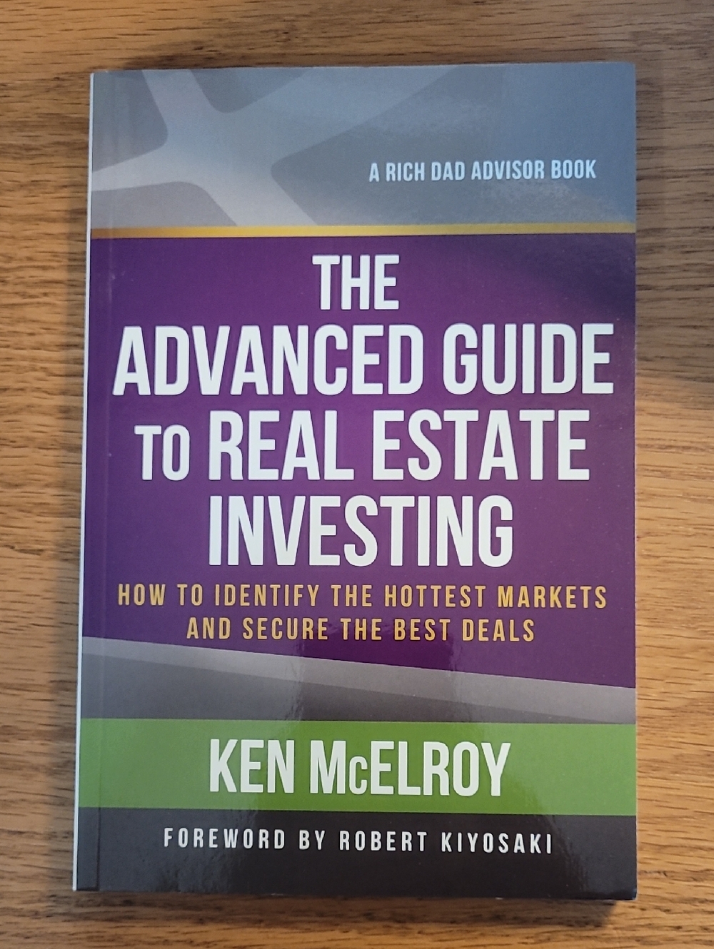 The Advanced Guide to Real Estate Investing by Ken McElroy